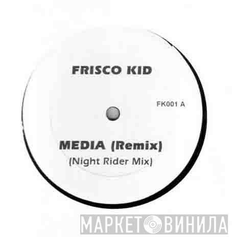 Frisco Kid - Media (Remix)