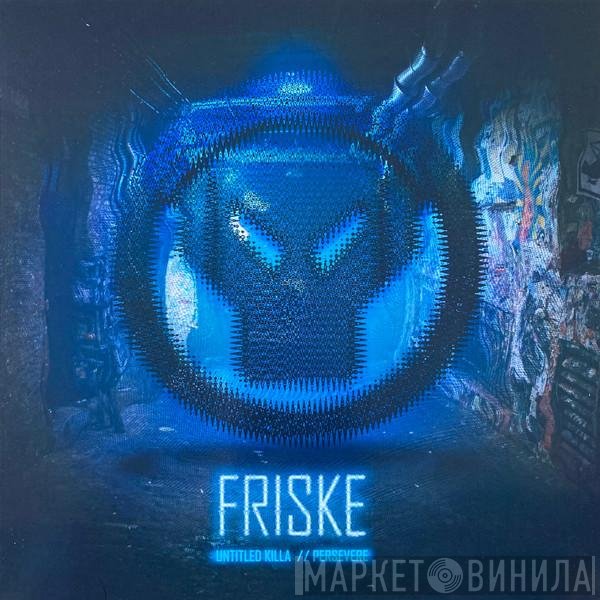 Friske - Untitled Killa / Persevere
