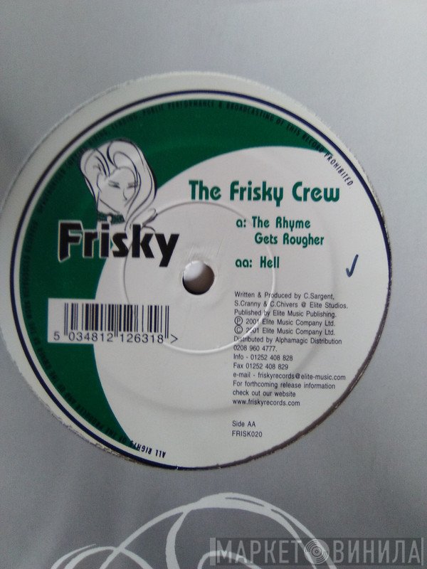 Frisky Crew  - The Rhyme Gets Rougher / Hell