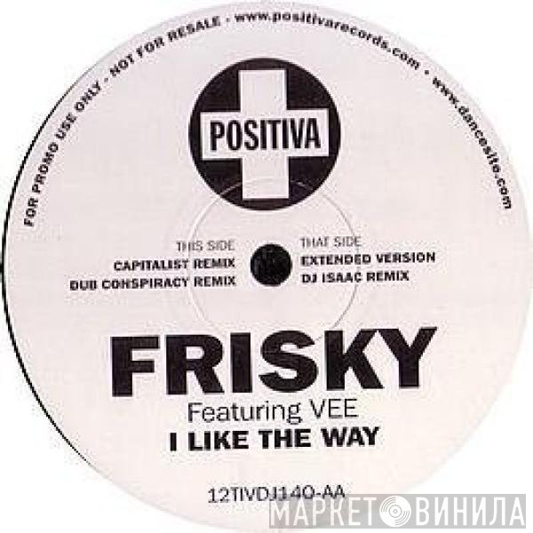 Frisky  - I Like The Way