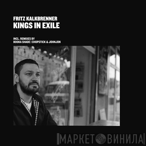 Fritz Kalkbrenner  - Kings In Exile