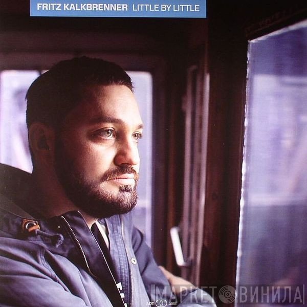 Fritz Kalkbrenner - Little By Little