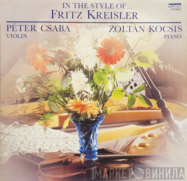 Fritz Kreisler, Péter Csaba, Zoltán Kocsis  - In The Style Of...
