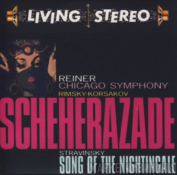 Fritz Reiner, The Chicago Symphony Orchestra, Nikolai Rimsky-Korsakov, Igor Stravinsky  - Scheherazade / Song Of The Nightingale