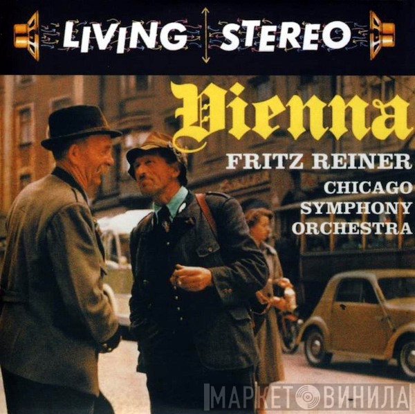 Fritz Reiner, The Chicago Symphony Orchestra  - Vienna