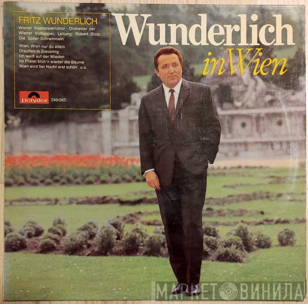 Fritz Wunderlich, Wiener Staatsopernchor • Wiener Volksopernorchester Leitung: Robert Stolz, Die Spilar-Schrammeln  - Wunderlich In Wien