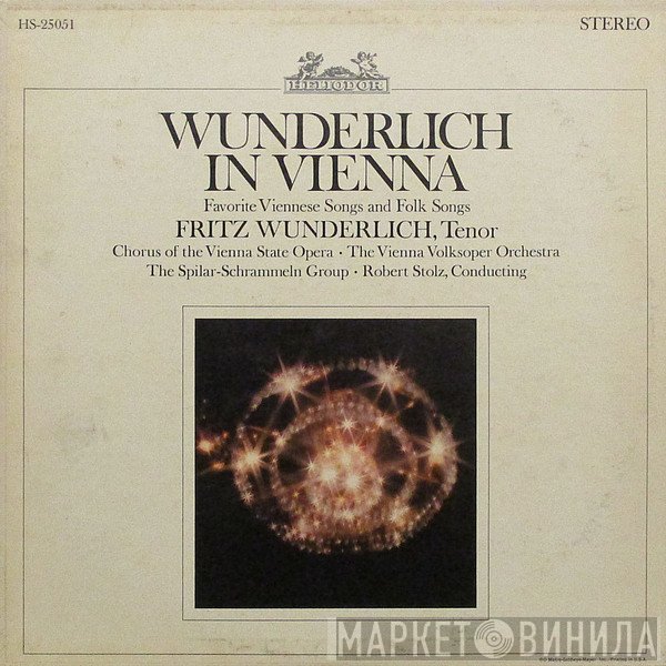 Fritz Wunderlich, Wiener Staatsopernchor, Wiener Volksopernorchester, Die Spilar-Schrammeln, Robert Stolz  - Wunderlich In Vienna