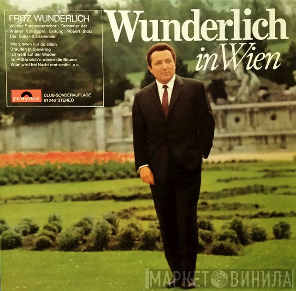 Fritz Wunderlich, Wiener Staatsopernchor, Wiener Volksopernorchester , Leitung: Robert Stolz, Die Spilar-Schrammeln  - Wunderlich In Wien