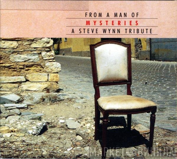  - From A Man Of Mysteries (A Steve Wynn Tribute)