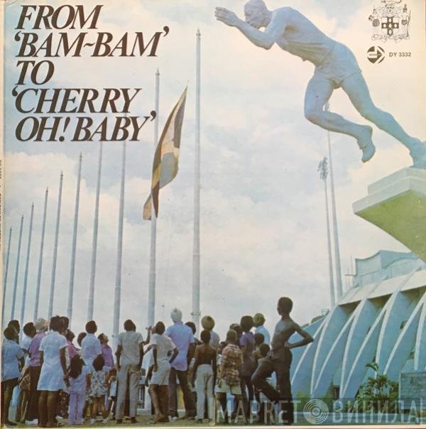  - From Bam Bam To Cherry Oh Baby