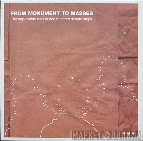 From Monument To Masses - The Impossible Leap In One Hundred Simple Steps