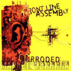 Front Line Assembly  - Corroded Disorder