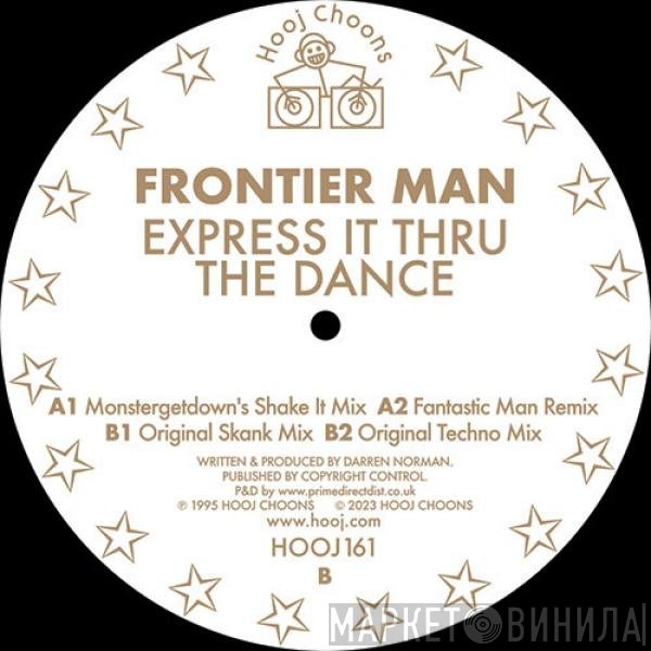 Frontier Man - Express It Thru The Dance