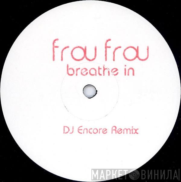 Frou Frou - Breathe In (DJ Encore Remix)