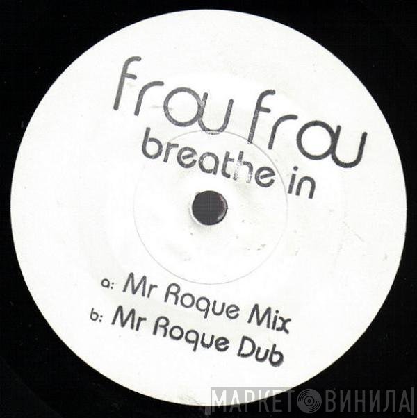 Frou Frou - Breathe In (Mr Roque Mixes)