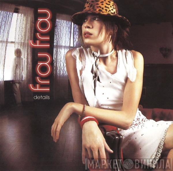 Frou Frou  - Details