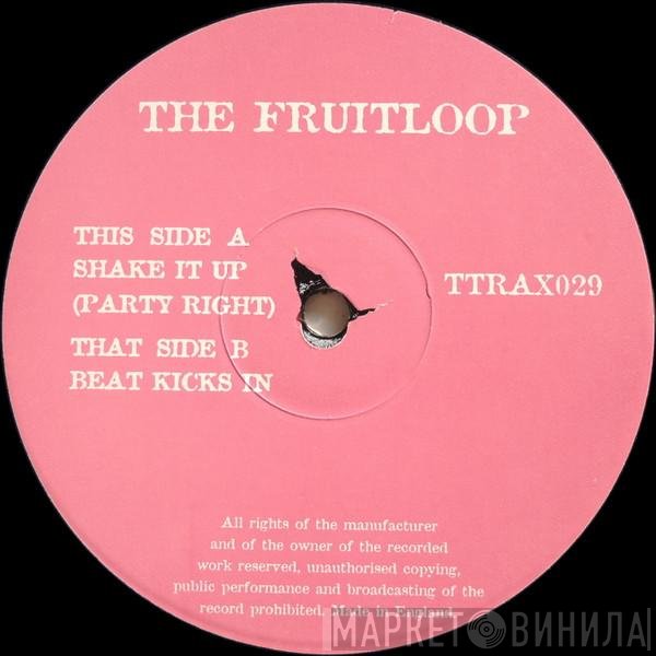 Fruitloop - Shake It Up (Party Right) / Beat Kicks In