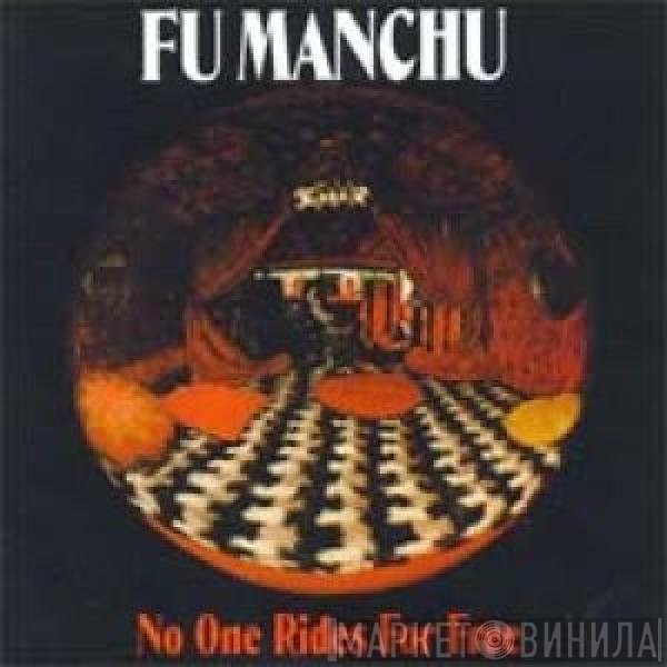 Fu Manchu  - No One Rides For Free