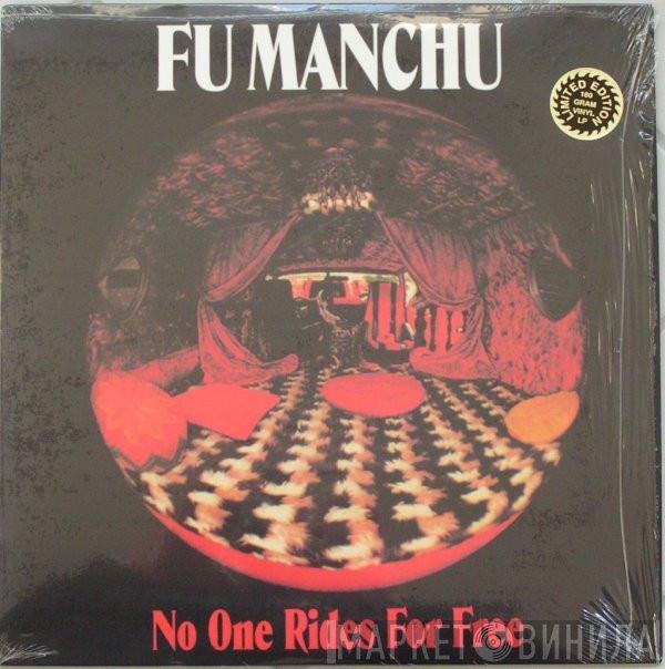 Fu Manchu  - No One Rides For Free