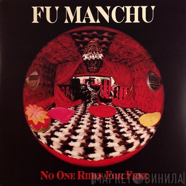 Fu Manchu  - No One Rides For Free