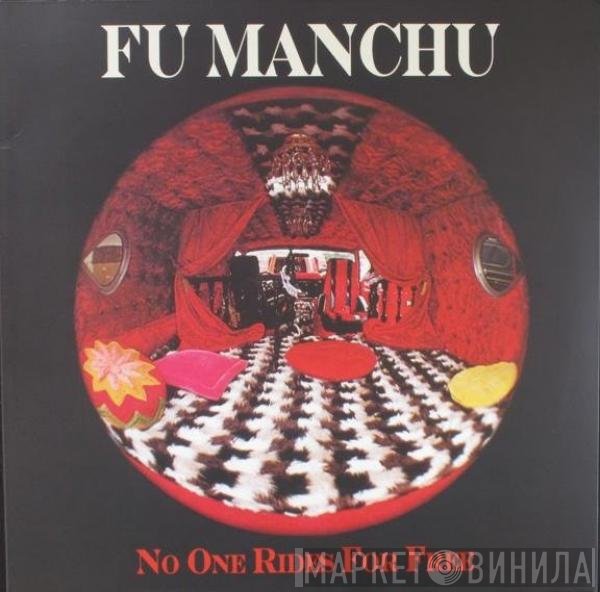 Fu Manchu  - No One Rides For Free