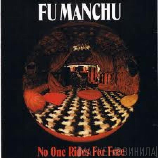 Fu Manchu  - No One Rides For Free