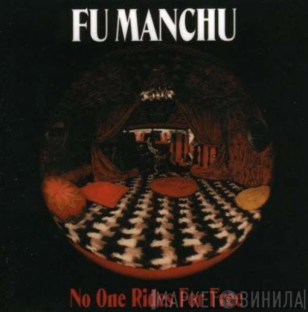 Fu Manchu  - No One Rides For Free