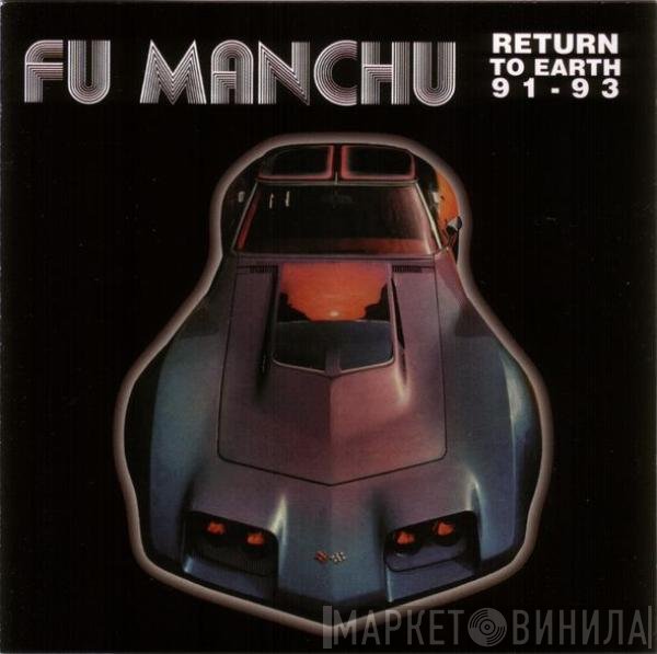 Fu Manchu  - Return To Earth 91 - 93