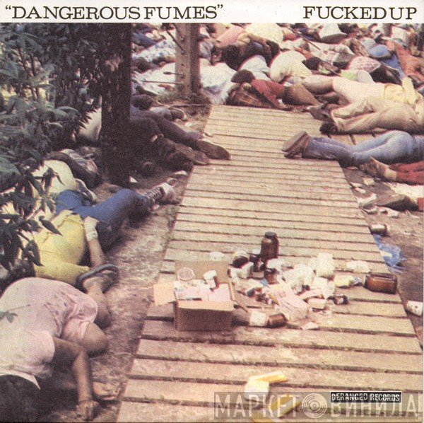 Fucked Up - Dangerous Fumes