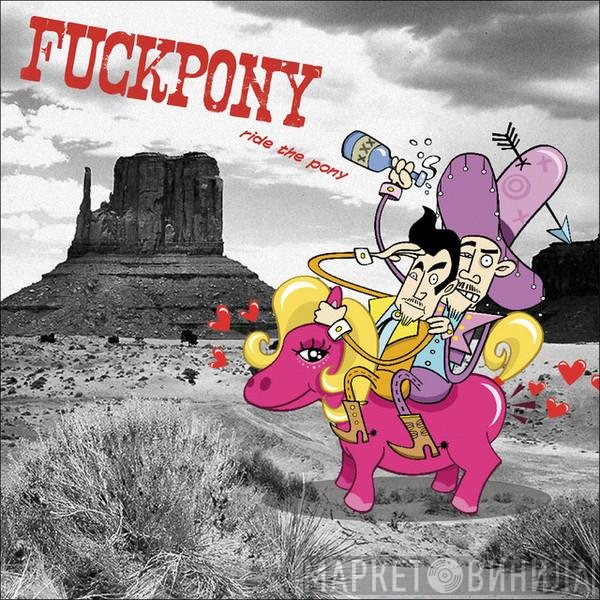 Fuckpony  - Ride The Pony