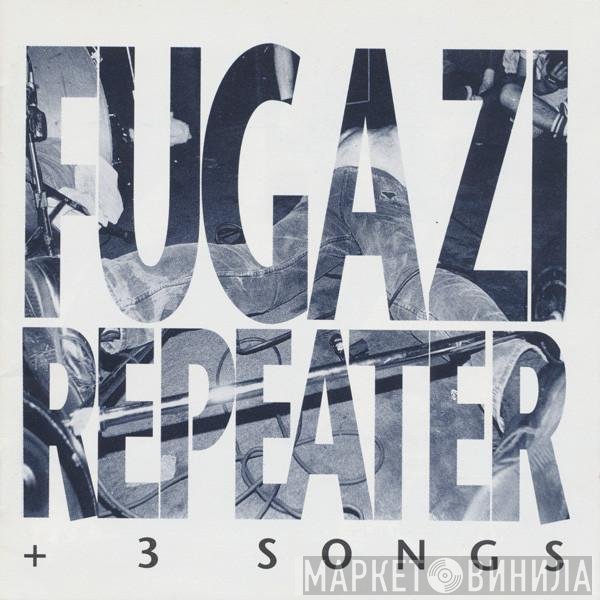 Fugazi  - Repeater + 3 Songs