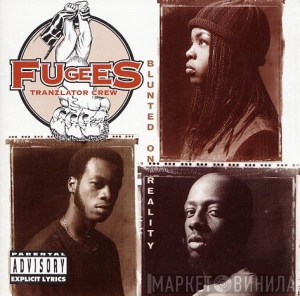 Fugees  - Blunted On Reality