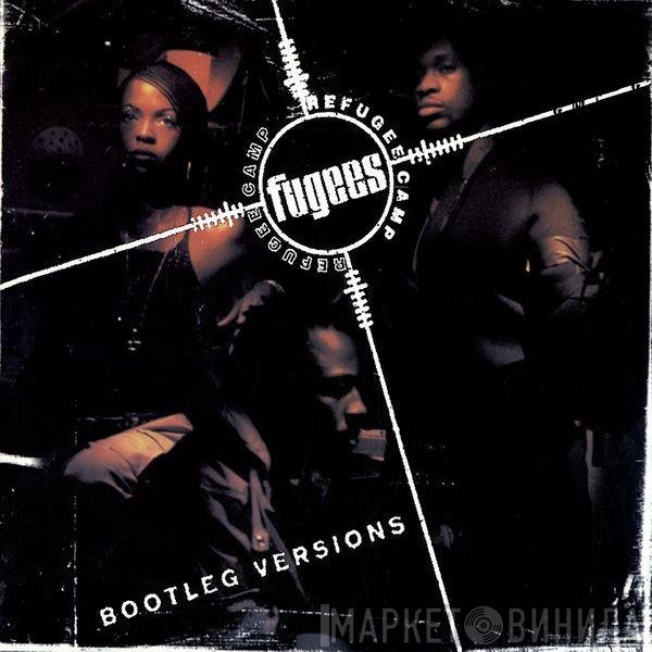 Fugees  - Bootleg Versions