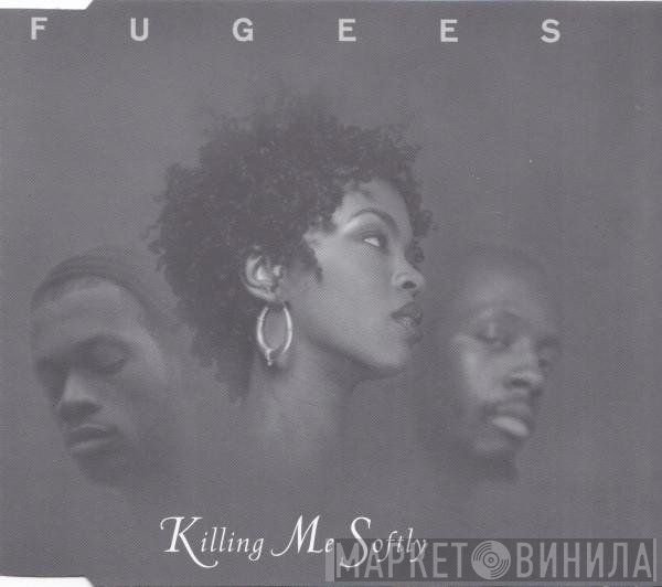Fugees  - Killing Me Softly