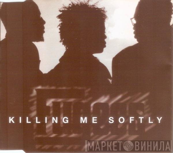 Fugees  - Killing Me Softly