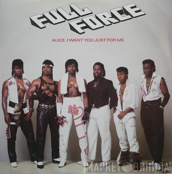 Full Force - Alice, I Want You Just For Me!