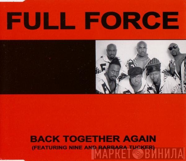 Full Force Featuring Nine And Barbara Tucker  - Back Together Again