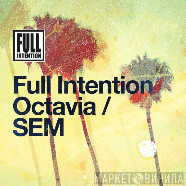 Full Intention  - Octavia / SEM