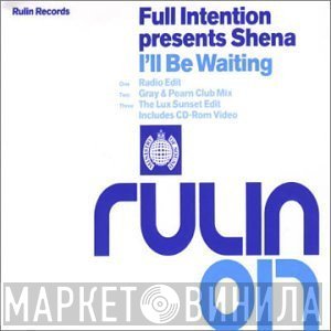Full Intention, Shena - I'll Be Waiting