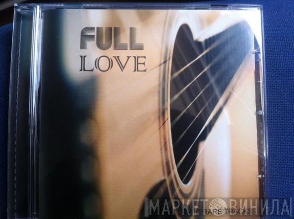  - Full Love