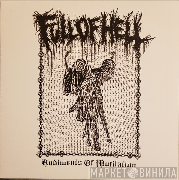 Full Of Hell  - Rudiments Of Mutilation