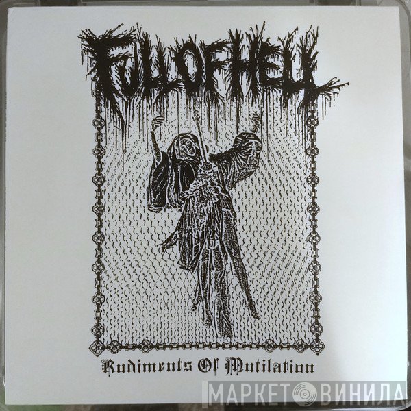 Full Of Hell  - Rudiments Of Mutilation