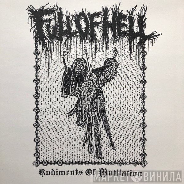 Full Of Hell  - Rudiments Of Mutilation