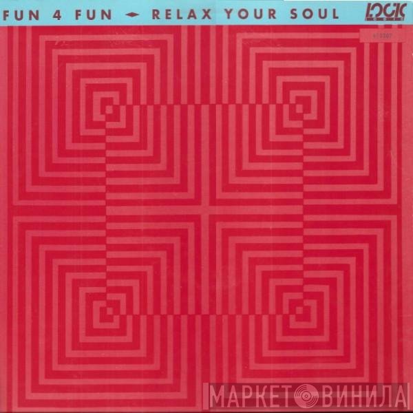 Fun 4 Fun - Relax Your Soul