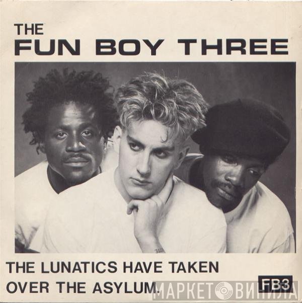 Fun Boy Three - The Lunatics Have Taken Over The Asylum.
