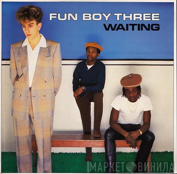 Fun Boy Three  - Waiting