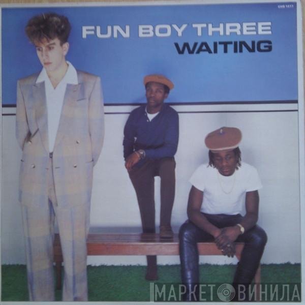 Fun Boy Three  - Waiting