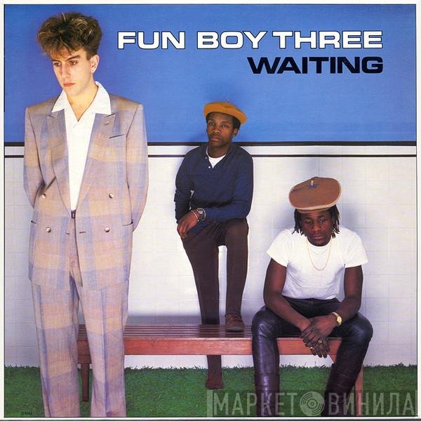 Fun Boy Three  - Waiting