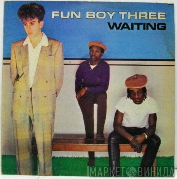 Fun Boy Three  - Waiting