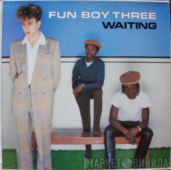 Fun Boy Three  - Waiting